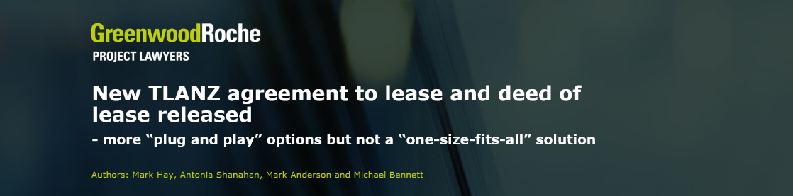 New TLANZ agreement to lease and deed of lease released – more “plug and play” options but not a “one-size-fits-all” solution